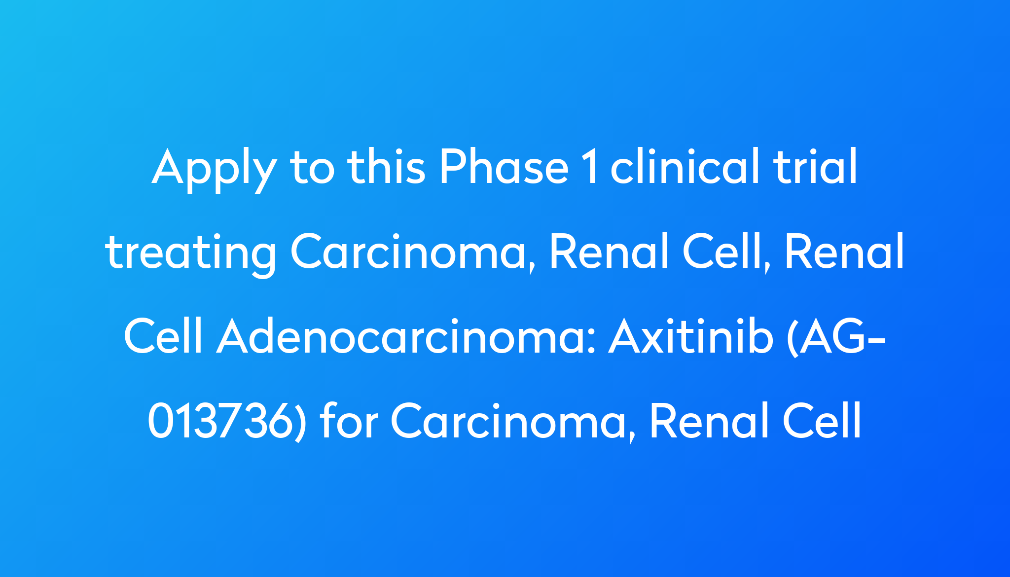 axitinib-ag-013736-for-carcinoma-renal-cell-clinical-trial-2022-power